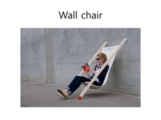 Wall chair
 