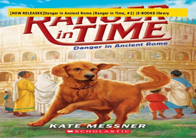 [NEW RELEASES]Danger in Ancient Rome (Ranger in Time, #2) |E-BOOKS li…