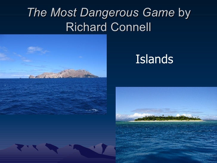 a passion for hunting in the most dangerous game by richard connell The most dangerous game by richard connell the most dangerous game 5 receding (ri≈s≤d√i«) v purdey’s1 we should have some good hunting up the amazon. a passion for hunting in the most dangerous game by richard connell The most dangerous game by richard connell the most dangerous game 5 receding (ri≈s≤d√i«) v purdey’s1 we should have some good hunting up the amazon.
