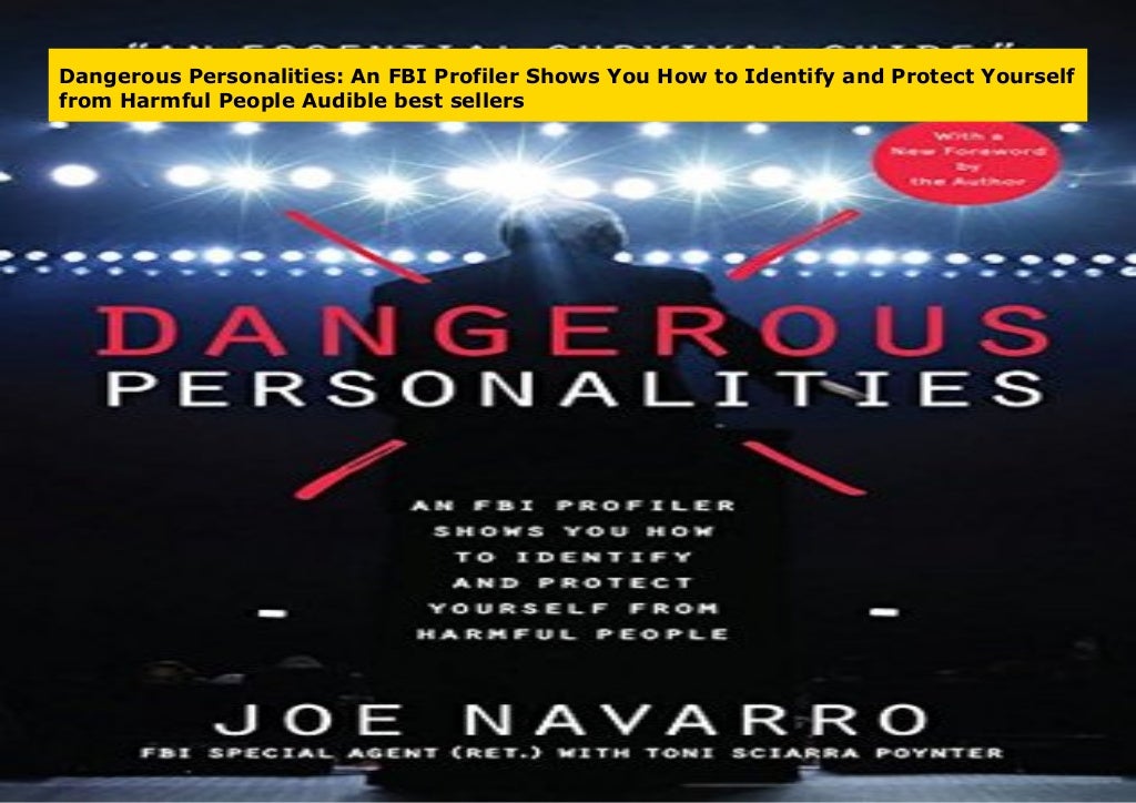 Dangerous Personalities An FBI Profiler Shows You How To Identify An 