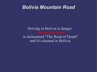Bolivia Mountain Road ,[object Object],[object Object],[object Object],[object Object]