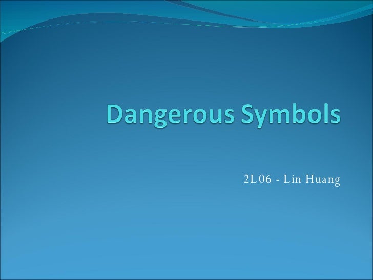 Dangerous Symbols