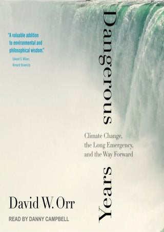 Dangerous Years: Climate Change, the Long Emergency, and the Way Forward
 