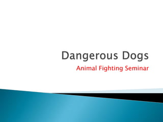 Animal Fighting Seminar
 