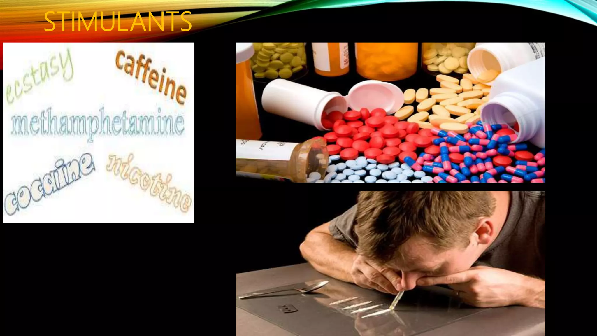 STIMULANTS
 