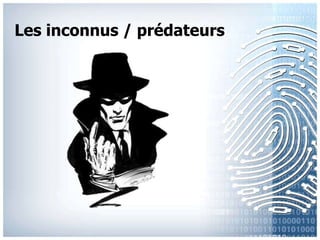 Les inconnus / prédateurs