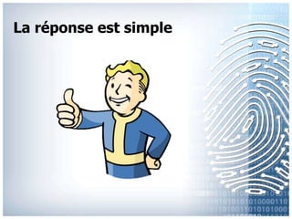 La réponseest simple