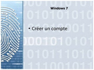 Windows 7Créer un compte
