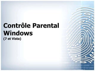 Contrôle Parental Windows(7 et Vista)