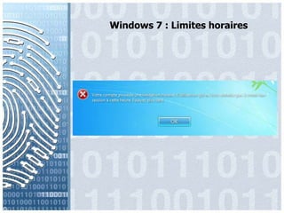 Windows 7 : Limiteshoraires