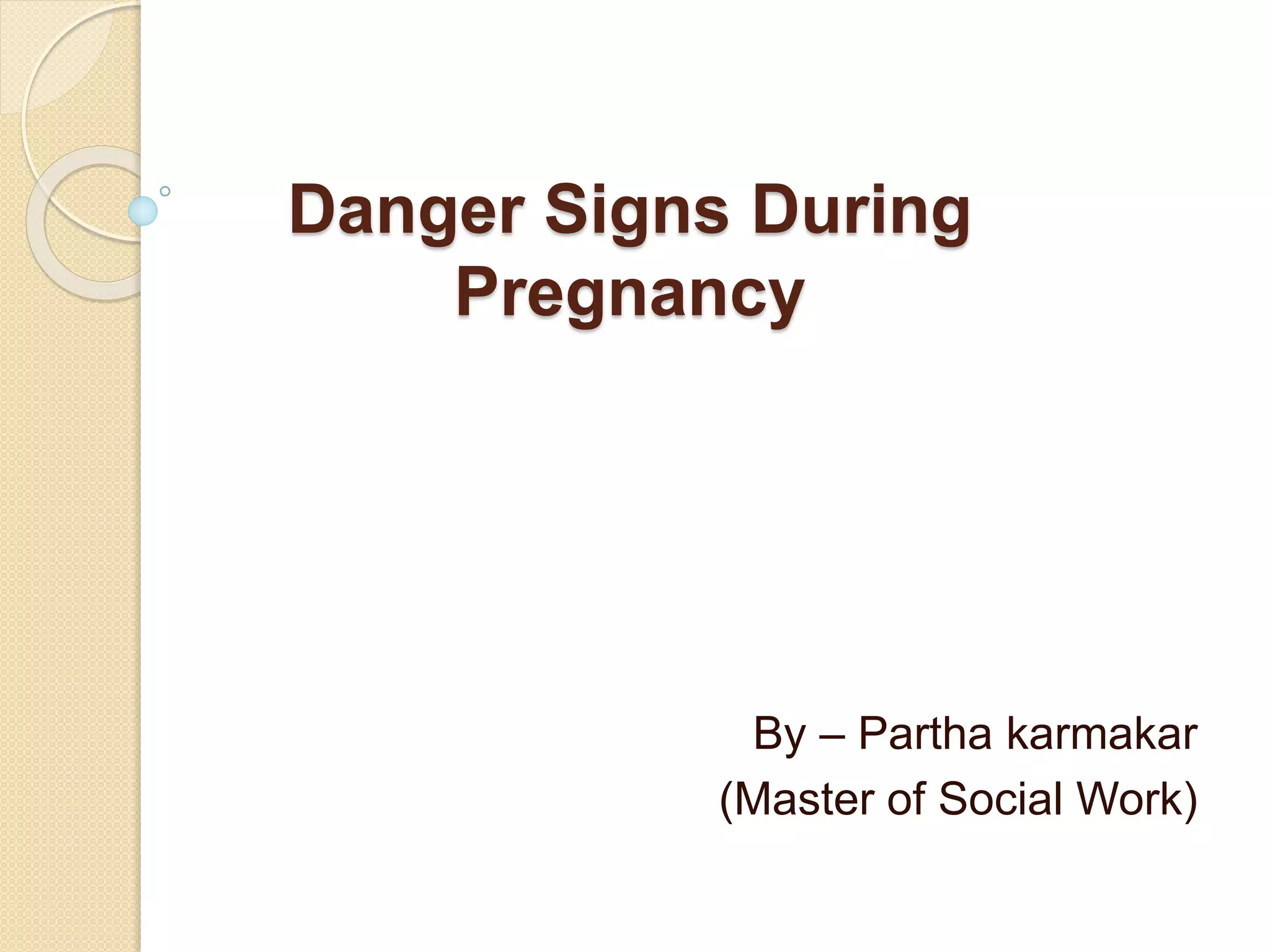 Danger signs during pregnancy PPT