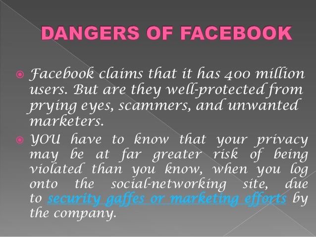 What are the dangers of Facebook?