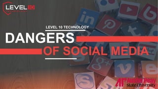 Stampede Slides
1
DANGERS
OF SOCIAL MEDIA
LEVEL 10 TECHNOLOGY
 