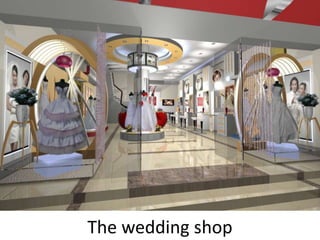 The wedding shop 
 