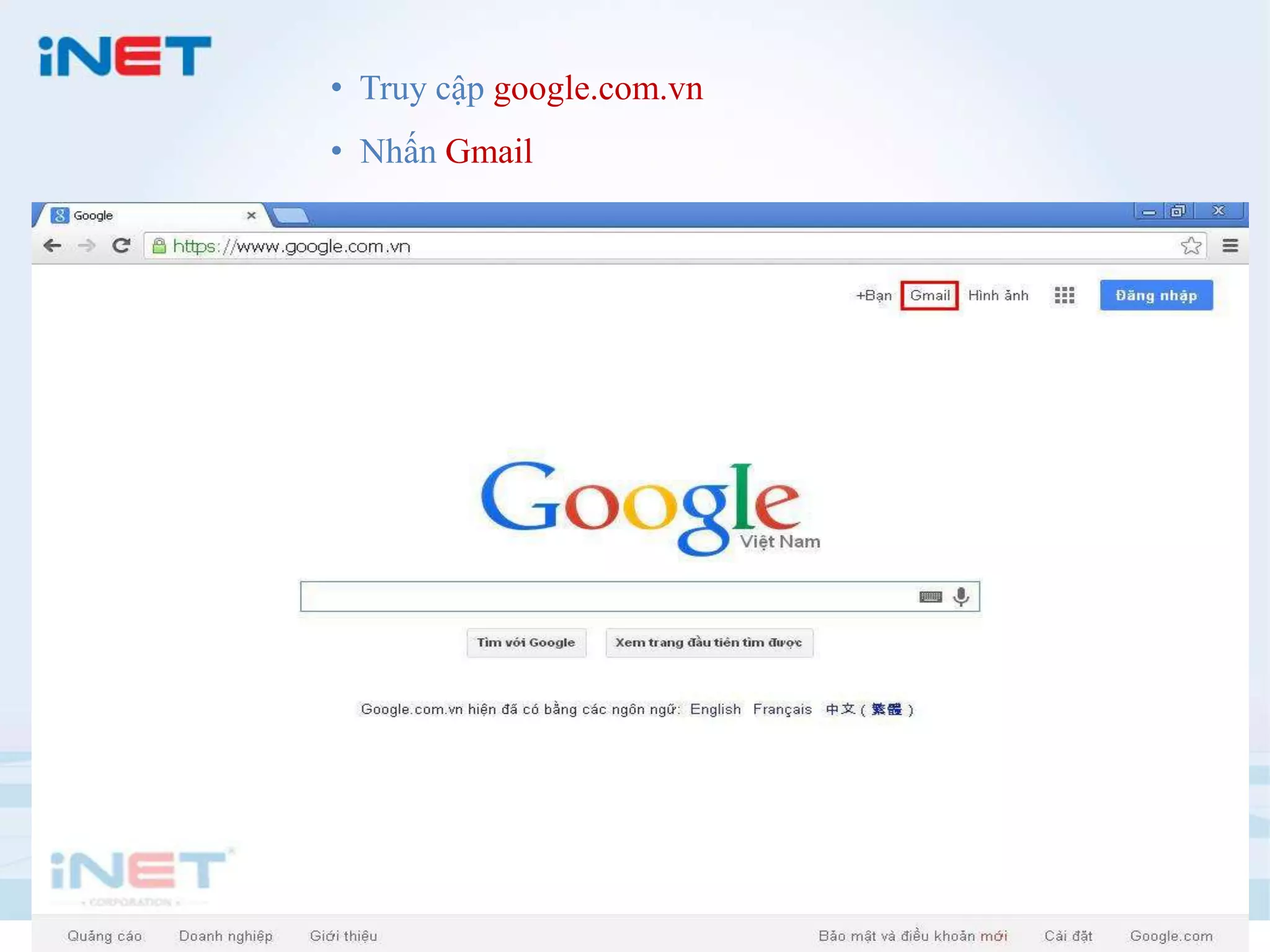 • Truy cập google.com.vn
• Nhấn Gmail

4

 