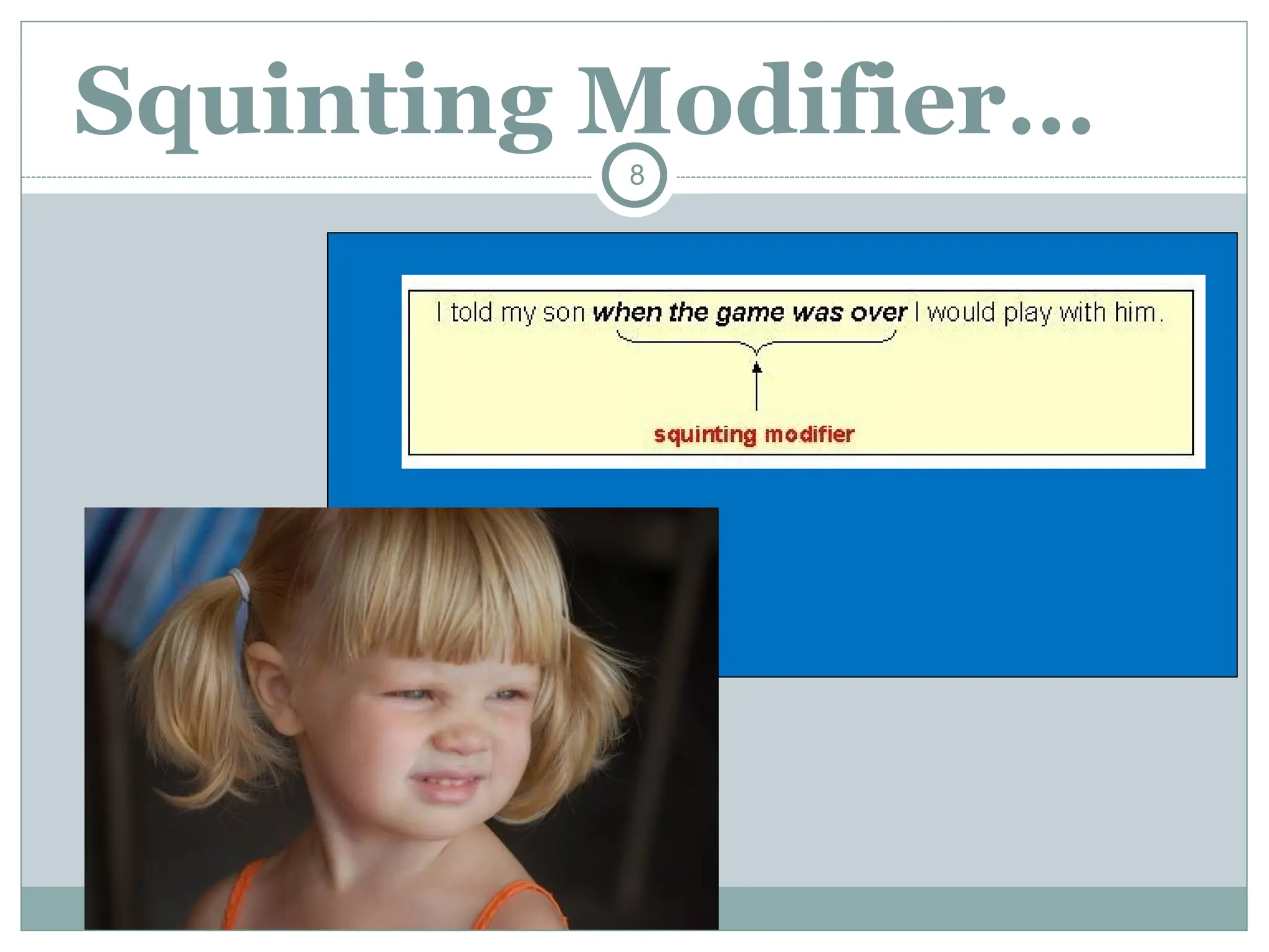Squinting Modifier…
8
 