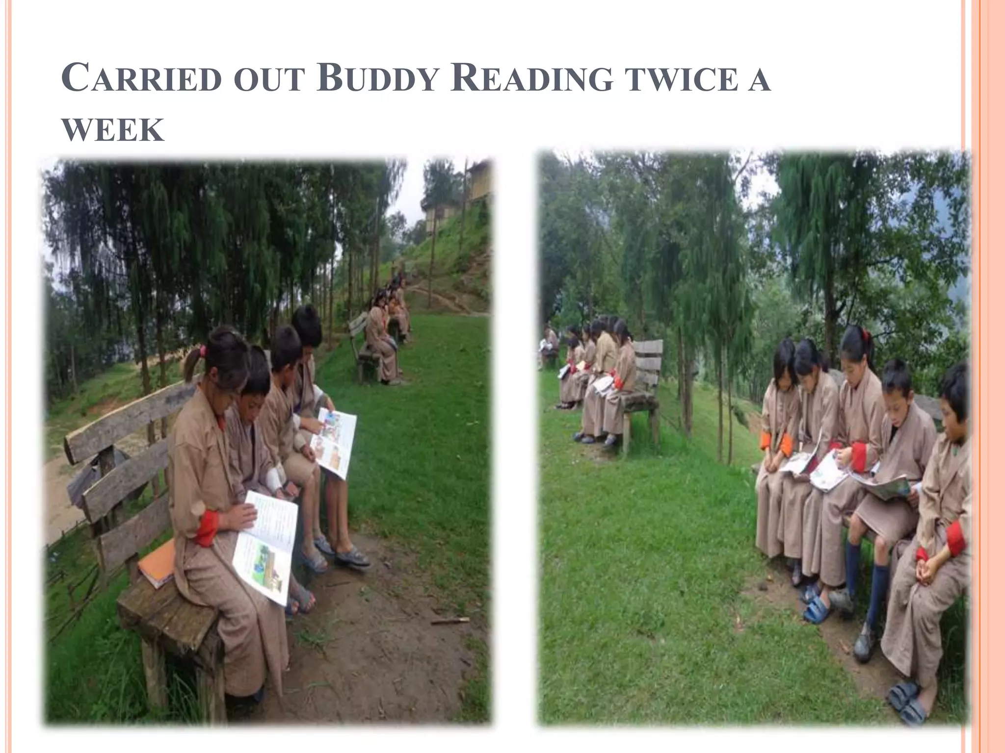 CARRIED OUT BUDDY READING TWICE A
WEEK
 