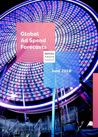 June 2018
Global
Ad Spend
Forecasts
 