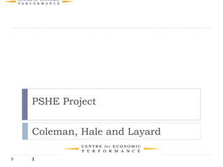 PSHE Project Coleman, Hale and Layard 