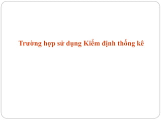 Trường hợp sử dụng Kiểm định thống kê
 