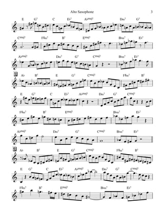 E G7 C E¨7 A¨Œ„Š7 D‹7 G7
CŒ„Š7 F©‹7 B7 EŒ„Š7 B¨‹7 E¨7
A¨Œ„Š7 D‹7 G7 CŒ„Š7 B¨‹7 E¨7
A¨ B7 E G7 CŒ„Š7 F©‹7 B7[5]
E G7 C E¨7 A¨Œ„Š7 D‹7 G7 CŒ„Š7
F©‹7 B7 EŒ„Š7 B¨‹7 E¨7
A¨Œ„Š7 D‹7 G7 CŒ„Š7 B¨‹7 E¨7
A¨ B7 E G7 CŒ„Š7 F©‹7 B7[6]
E G7 C E¨7 A¨Œ„Š7 D‹7 G7 CŒ„Š7
F©‹7 B7 EŒ„Š7 B¨‹7 E¨7
&
&
&
&
.
&
&
&
&
&
&
œ# ‰
œ#
J
œn œn œ œ# œ œ œn œ œb œb œ œn œ# œ œ œb œb œ œ œb œn œn œ œ œn œb œ œb
˙™ œ œ# œ œ# œ œ œ# œ œ œ œ# œ œ# œ#
‰ œ™ œb œn œb œn
‰
œ™
œb
œ œb œb œ œb œ œn œ œ œ œn œ œn œn œ Œ Ó œb œb œ œb œ™ œ
J
œb œ œb œn œb œn œn œ# œn œ# œ œn œ œ œn œ œ œ œb œ œ œ œ œ# œ œ# œ œ# œ#
Œ
œ# œ œn œ# œn œ œ
œn œœ œb œ œb œ œ Œ Ó
œœœœœœœœ œœŒ Œ œœ
œ# œ œ# œ œn œ# œn œn œ œ# œ# œ œ# œ œ œ œb
œb œn œ œ
Œ
œ œ œn œ ˙ œ
œ œ œ œ œ œ œ w œb œ œ# œ Ó
‰ œb
j
œb œ œ œ# œ œ# œn
œ œ# œ œn œn œ œn œœœœœœœœ
œ# œ œ# œ# œ# œn œ# œ#
œ
Œ œœ œn œn œœœœ œb œ œb œb œ œb œ œb ˙ œœœœœœ œn
œ œ™ œ
J
œœŒ
œ# œ œn ™ œ# œ œ# œ# œ œ ˙# œ œ œb œ œn œb œb œ
Alto Saxophone 3
 