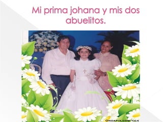 Mi prima johana y mis dos abuelitos. 
