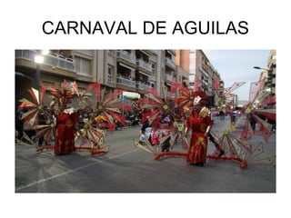 CARNAVAL DE AGUILAS
 