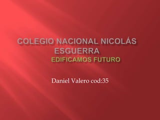 Daniel Valero cod:35
 