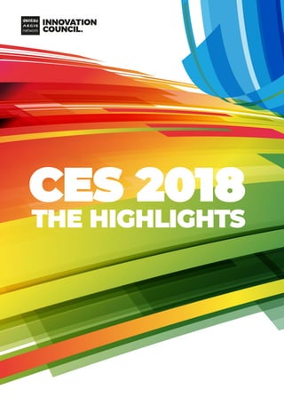 CES 2018
THE HIGHLIGHTS
 