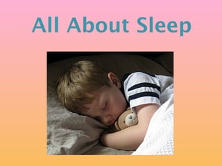 All About Sleep
 