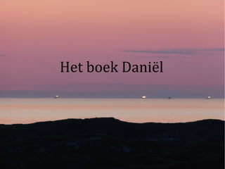 Het boek Daniël
 