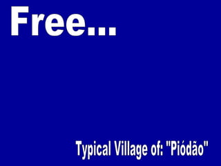 Free... Typical Village of: &quot;Piódão&quot; 