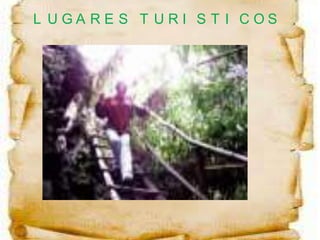 L U G A R E S T U R I S T I C O S
 