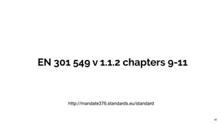 EN 301 549 v 1.1.2 chapters 9-11
26
http://mandate376.standards.eu/standard
 