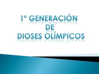 1ª Generación de dioses olímpicos 