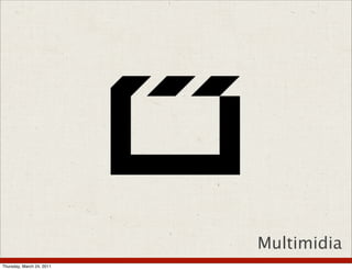 Multimidia
Thursday, March 24, 2011