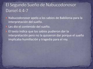 Daniel 4:1-37“Dios humilla a los soberbios”