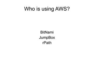 Who is using AWS? BitNami JumpBox rPath 