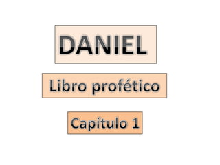 DANIEL  Libro profético Capítulo 1 