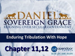 Chapter 11,12Chapter 11,12
Enduring Tribulation With Hope
 