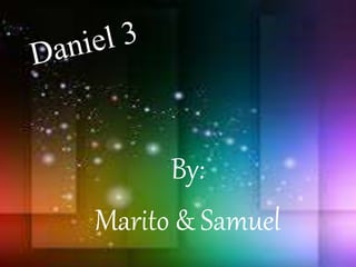 By:
Marito & Samuel
 