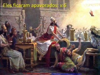 Eles ficaram apavorados: v.6Pr. Welfany NolascoRodrigues  http://esbocopregacao.blogspot.com/