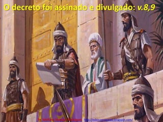 O decreto foi assinado e divulgado: v.8,9Pr. Welfany NolascoRodrigues  http://esbocopregacao.blogspot.com/