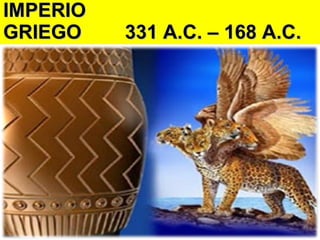 IMPERIO GRIEGO  331 A.C. – 168 A.C. 