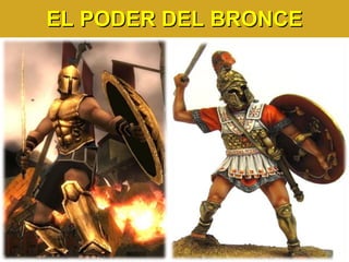 EL PODER DEL BRONCE 