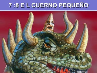 7 :8 E L CUERNO PEQUEÑO 
