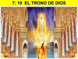 7: 10  EL TRONO DE DIOS 