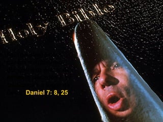 Falaria blasfêmias
contra o Altíssimo –
diz que tem poder de
perdoar pecados e se
colocaria no lugar de
Deus. Daniel 7: 8, 25
 