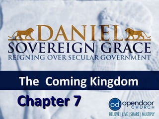 Chapter 7Chapter 7
The Coming Kingdom
 