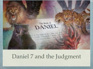 Daniel 7 and the Judgment
 